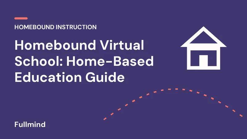 Homebound Virtual School: Home-Based Education Guide
