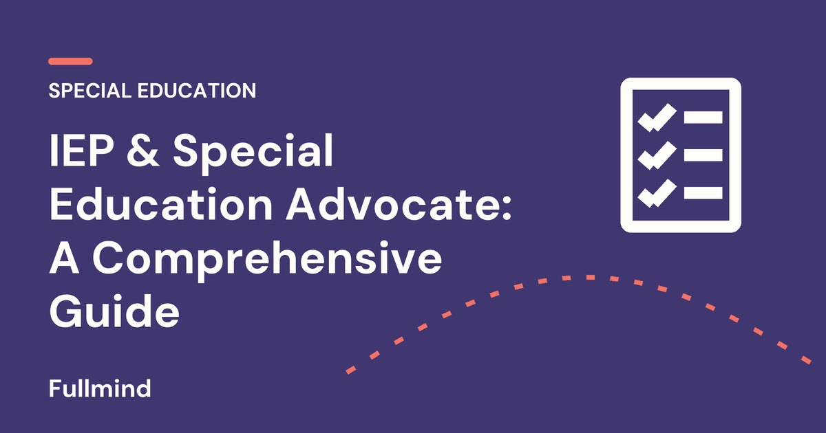 IEP & Special Education Advocate: A Comprehensive Guide